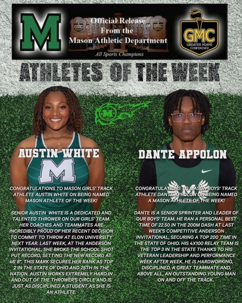 THIS WEEK’S MASON ATHLETES OF THE WEEK ARE SENIOR AUSTIN WHITE AND SENIOR DANTE APPOLON!